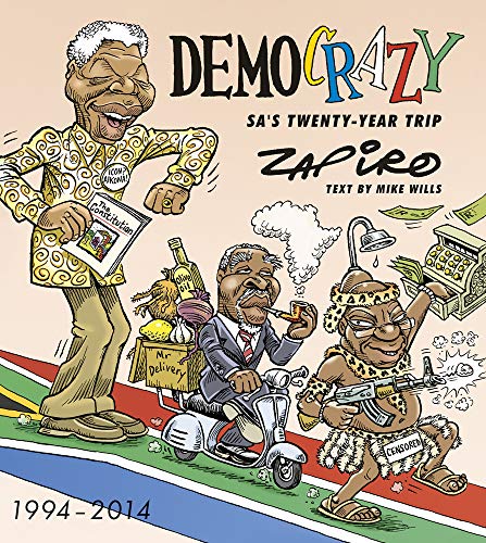 Read Democrazy: SA's Twenty-Year Trip, written by Jonathan Shapiro; Mike Wills Read Democrazy: SA's Twenty-Year Trip, written by Jonathan Shapiro; Mike Wills