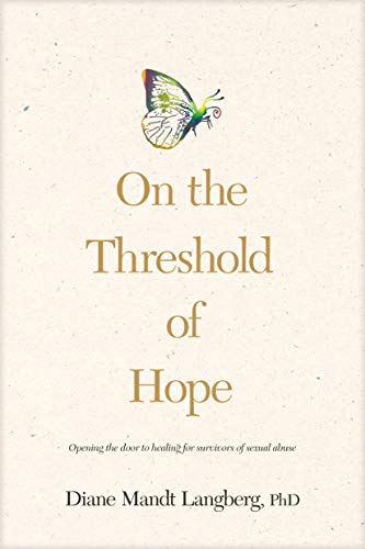 Read On the Threshold of Hope: Opening the Door to Healing for Survivors of Sexual Abuse (Aacc Counseling Library), written by Diane Mandt Langberg Read On the Threshold of Hope: Opening the Door to Healing for Survivors of Sexual Abuse (Aacc Counseling Library), written by Diane Mandt Langberg