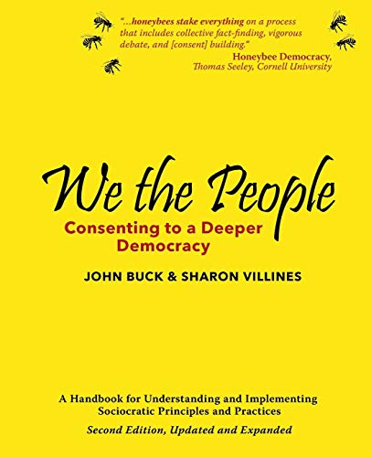 Read We the People: Consenting to a Deeper Democracy, written by John Buck; Sharon Villines Read We the People: Consenting to a Deeper Democracy, written by John Buck; Sharon Villines