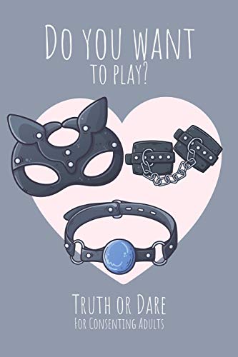 Read Do you want to play? Truth or Dare - For Consenting Adults: Perfect Valentine's day gift for him or her - Sexy game for consenting adults!, written by Ashley's I dare you game Notebooks Read Do you want to play? Truth or Dare - For Consenting Adults: Perfect Valentine's day gift for him or her - Sexy game for consenting adults!, written by Ashley's I dare you game Notebooks