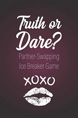 Read Truth or Dare? - Partner-Swapping Ice Breaker Game: Perfect for Valentine's day gift for him or her - Sex Game for Consenting Adults!, written by Ashley's I dare you game Notebooks Read Truth or Dare? - Partner-Swapping Ice Breaker Game: Perfect for Valentine's day gift for him or her - Sex Game for Consenting Adults!, written by Ashley's I dare you game Notebooks