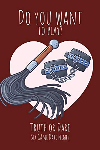Read Do you want to play? Truth or Dare - Sex Game Date Night: Perfect Valentine's day gift for him or her - Sexy game for consenting adults!, written by Ashley's I dare you game Notebooks Read Do you want to play? Truth or Dare - Sex Game Date Night: Perfect Valentine's day gift for him or her - Sexy game for consenting adults!, written by Ashley's I dare you game Notebooks