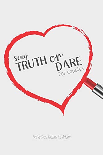 Read Sexy Truth or Dare For Couples - Hot & Sexy Games for Adults: Perfect for Valentine's day gift for him or her - Sex Game for Consenting Adults!, written by Ashley's Notebooks