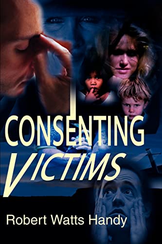 Read Consenting Victims, written by Robert Handy Read Consenting Victims, written by Robert Handy