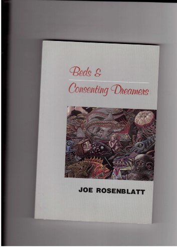 Read Beds And Consenting Dreamers, written by Joe Rosenblatt Read Beds And Consenting Dreamers, written by Joe Rosenblatt