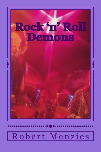 Read Rock 'n' Roll Demons: The Story of the Sublimated Urge, written by Robert Menzies Read Rock 'n' Roll Demons: The Story of the Sublimated Urge, written by Robert Menzies
