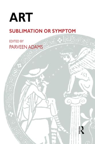 Read Art: Sublimation or Symptom, written by Parveen Adams Read Art: Sublimation or Symptom, written by Parveen Adams