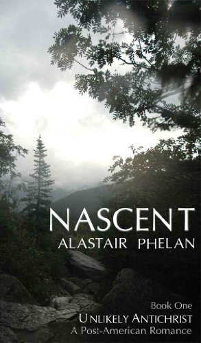 Read Nascent (Unlikely Antichrist: A Post-American Romance Book 1), written by Alastair Phelan