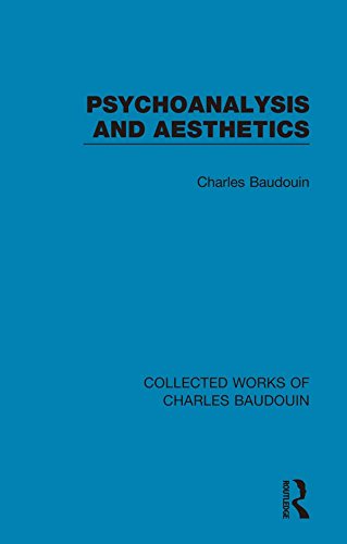 Read Psychoanalysis and Aesthetics (Collected Works of Charles Baudouin), written by Charles Baudouin