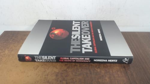 Read The Silent Takeover: Global Capitalism and the Death of Democracy, written by Noreena Hertz Read The Silent Takeover: Global Capitalism and the Death of Democracy, written by Noreena Hertz