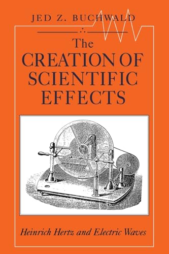 Read The Creation of Scientific Effects: Heinrich Hertz and Electric Waves, written by Jed Z. Buchwald Read The Creation of Scientific Effects: Heinrich Hertz and Electric Waves, written by Jed Z. Buchwald