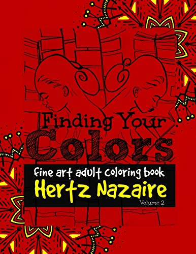 Read Finding Your Colors: Fine Art Adult Coloring Book, written by Hertz Nazaire Read Finding Your Colors: Fine Art Adult Coloring Book, written by Hertz Nazaire