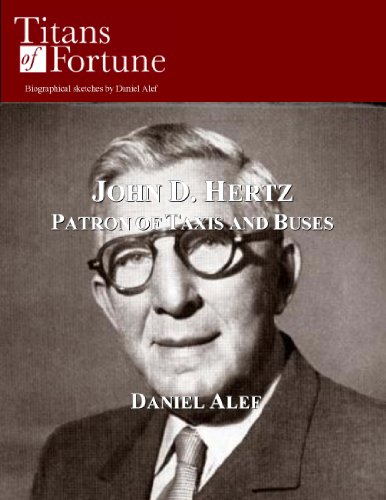 Read John D. Hertz: Patron of Taxis and Buses, written by Daniel Alef Read John D. Hertz: Patron of Taxis and Buses, written by Daniel Alef