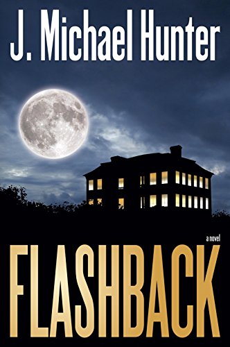 Read Flashback, written by J Michael Hunter Read Flashback, written by J Michael Hunter