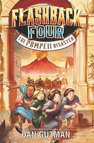 Read Flashback Four #3: The Pompeii Disaster, written by Dan Gutman Read Flashback Four #3: The Pompeii Disaster, written by Dan Gutman