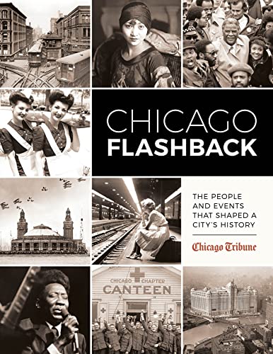 Read Chicago Flashback: The People and Events That Shaped a City's History, written by Chicago Tribune Staff