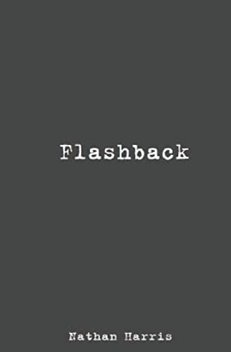 Read Flashback, written by Nathan Harris Read Flashback, written by Nathan Harris