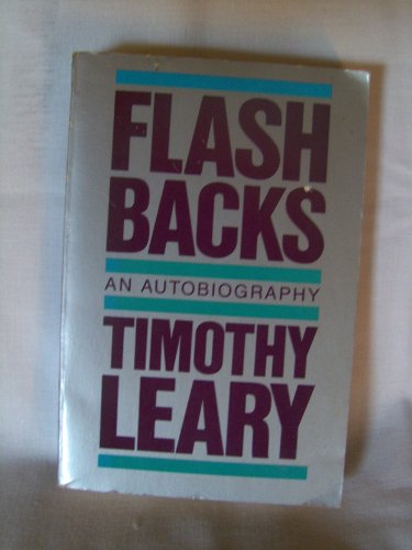 Read Flashbacks, written by Timothy Leary Read Flashbacks, written by Timothy Leary