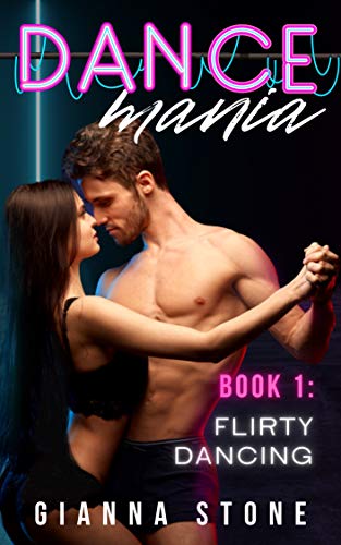 Read Flirty Dancing (Dance Mania, Book 1): Dance Romance Erotica, written by Gianna Stone Read Flirty Dancing (Dance Mania, Book 1): Dance Romance Erotica, written by Gianna Stone