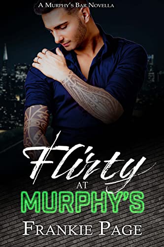 Read Flirty At Murphy's: A Murphy's Bar Novella (Fighting for Love), written by Frankie Page Read Flirty At Murphy's: A Murphy's Bar Novella (Fighting for Love), written by Frankie Page
