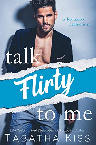Read Talk Flirty to Me: A Romance Collection (Talk to Me Romance Collections), written by Tabatha Kiss Read Talk Flirty to Me: A Romance Collection (Talk to Me Romance Collections), written by Tabatha Kiss