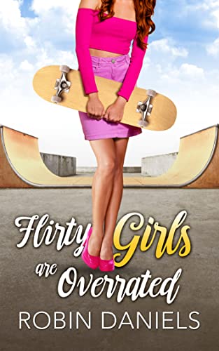 Read Flirty Girls are Overrated (The Girls Series Book 2), written by Robin Daniels Read Flirty Girls are Overrated (The Girls Series Book 2), written by Robin Daniels