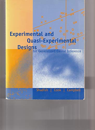 Read Experimental and Quasi-Experimental Designs for Generalized Causal Inference, written by William R. Shadish; Thomas D. Cook; Donald T. Campbell Read Experimental and Quasi-Experimental Designs for Generalized Causal Inference, written by William R. Shadish; Thomas D. Cook; Donald T. Campbell
