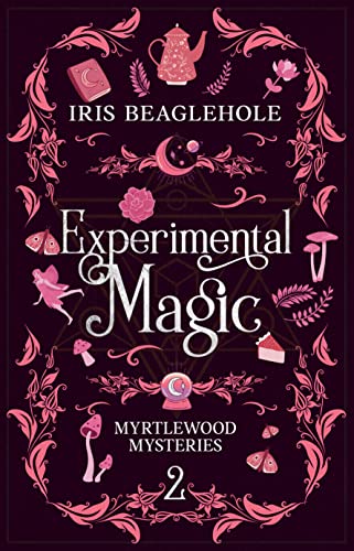 Read Experimental Magic: Myrtlewood Mysteries Book 2, written by Iris Beaglehole