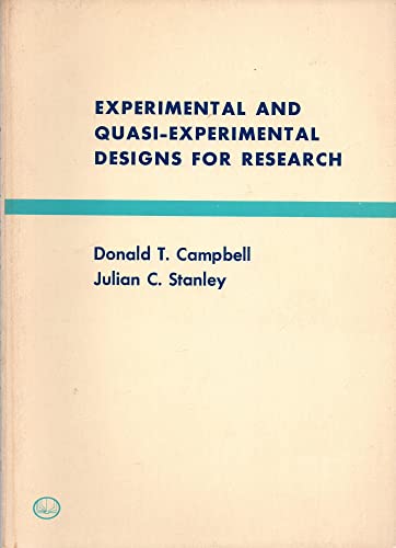 Read Experimental and Quasi-Experimental Designs for Research, written by Donald T. Campbell; Julian Stanley Read Experimental and Quasi-Experimental Designs for Research, written by Donald T. Campbell; Julian Stanley