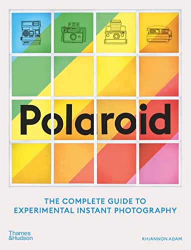 Read Polaroid: The Complete Guide to Experimental Instant Photography, written by Rhiannon Adam Read Polaroid: The Complete Guide to Experimental Instant Photography, written by Rhiannon Adam