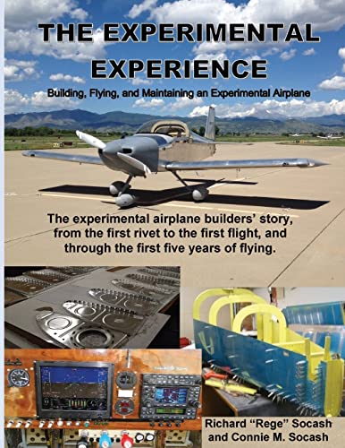Read The Experimental Experience: Building, Flying, and Maintaining an Experimental Airplane, written by Richard "Rege" Socash; Connie M. Socash Read The Experimental Experience: Building, Flying, and Maintaining an Experimental Airplane, written by Richard "Rege" Socash; Connie M. Socash