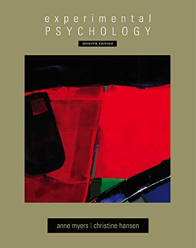 Read Experimental Psychology (PSY 301 Introduction to Experimental Psychology), written by Anne Myers; Christine Hansen Read Experimental Psychology (PSY 301 Introduction to Experimental Psychology), written by Anne Myers; Christine Hansen