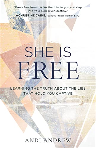 Read She Is Free: Learning the Truth about the Lies that Hold You Captive, written by Andi Andrew Read She Is Free: Learning the Truth about the Lies that Hold You Captive, written by Andi Andrew