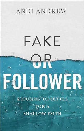 Read Fake or Follower: Refusing to Settle for a Shallow Faith, written by Andi Andrew Read Fake or Follower: Refusing to Settle for a Shallow Faith, written by Andi Andrew