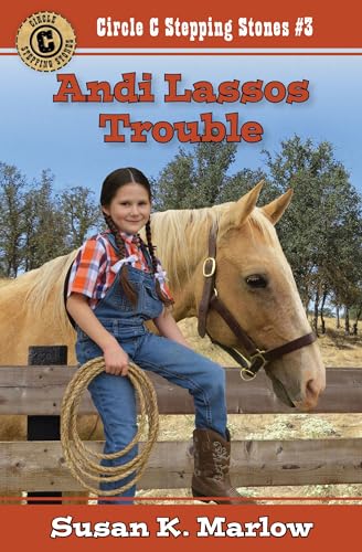 Read Andi Lassos Trouble (Circle C Stepping Stones), written by Susan K. Marlow Read Andi Lassos Trouble (Circle C Stepping Stones), written by Susan K. Marlow
