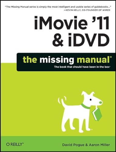 Read iMovie '11 & iDVD: The Missing Manual, written by David Pogue; Aaron Miller Read iMovie '11 & iDVD: The Missing Manual, written by David Pogue; Aaron Miller