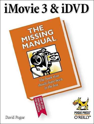 Read iMovie3 &iDVD: The Missing Manual, written by David Pogue Read iMovie3 &iDVD: The Missing Manual, written by David Pogue