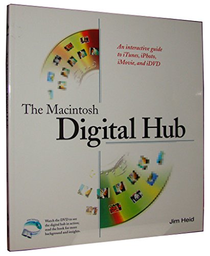 Read The Macintosh Digital Hub: An interactive guide to iTunes, iPhoto, iMovie, and iDVD, written by Jim Heid Read The Macintosh Digital Hub: An interactive guide to iTunes, iPhoto, iMovie, and iDVD, written by Jim Heid