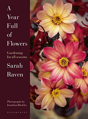 Read A Year Full of Flowers: Gardening for all seasons, written by Sarah Raven Read A Year Full of Flowers: Gardening for all seasons, written by Sarah Raven