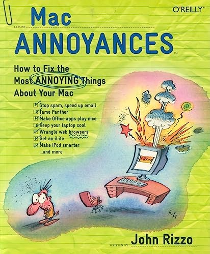 Read Mac Annoyances: How to Fix the Most Annoying Things About Your Mac, written by John Rizzo Read Mac Annoyances: How to Fix the Most Annoying Things About Your Mac, written by John Rizzo