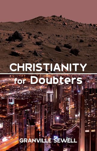 Read Christianity for Doubters, written by Granville Sewell