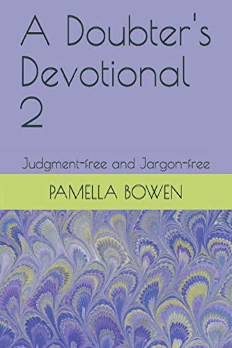 Read A Doubter's Devotional 2: Judgment-free and Jargon-free, written by Pamella Bowen Read A Doubter's Devotional 2: Judgment-free and Jargon-free, written by Pamella Bowen