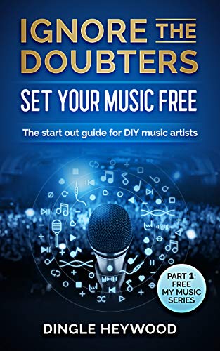 Read Ignore the Doubters Set Your Music Free: The start out guide for DIY music artists | Start Your Music Business (Free My Music Book 1), written by Dingle Heywood Read Ignore the Doubters Set Your Music Free: The start out guide for DIY music artists | Start Your Music Business (Free My Music Book 1), written by Dingle Heywood