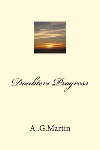 Read Doubters Progress, written by A G Martin