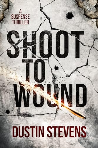 Read Shoot to Wound: A Suspense Thriller, written by Dustin Stevens