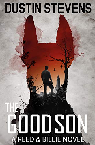 Read The Good Son: A Suspense Thriller (A Reed & Billie Novel Book 2), written by Dustin Stevens Read The Good Son: A Suspense Thriller (A Reed & Billie Novel Book 2), written by Dustin Stevens