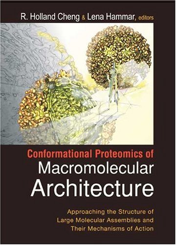 Read Conformational Proteomics of Macromolecular Architecture: Approaching the Structure of Large Molecular Assemblies and Their Mechanisms of Action(With CD-Rom), written by R. Holland Cheng; Lena Hammar Read Conformational Proteomics of Macromolecular Architecture: Approaching the Structure of Large Molecular Assemblies and Their Mechanisms of Action(With CD-Rom), written by R. Holland Cheng; Lena Hammar