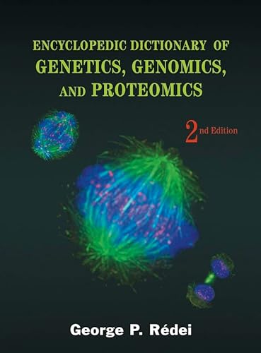 Read Encyclopedic Dictionary of Genetics, Genomics, and Proteomics, written by G. P. Redei Read Encyclopedic Dictionary of Genetics, Genomics, and Proteomics, written by G. P. Redei