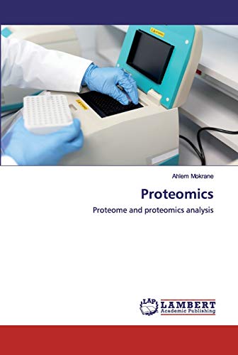 Read Proteomics: Proteome and proteomics analysis, written by Ahlem Mokrane