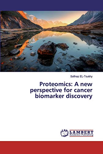 Read Proteomics: A new perspective for cancer biomarker discovery, written by Safinaz El-Toukhy Read Proteomics: A new perspective for cancer biomarker discovery, written by Safinaz El-Toukhy